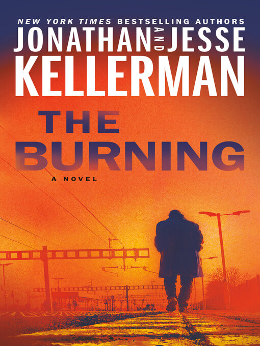 Title details for The Burning by Jonathan Kellerman - Available